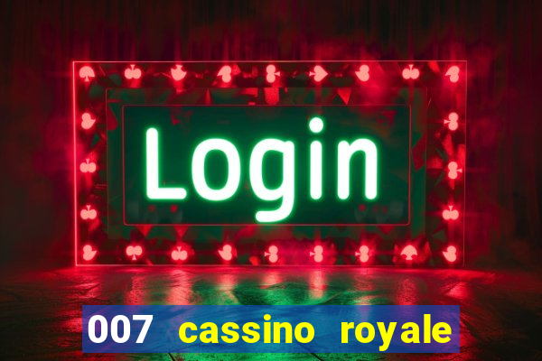 007 cassino royale filme completo em portugues